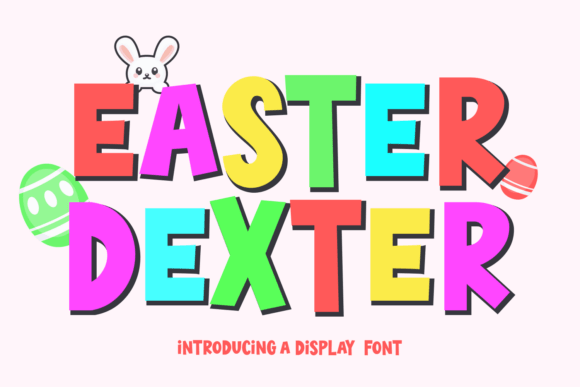 Easter Dexter: A Bold Display Font for Playful Editorial Design