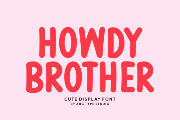 Howdy Brother: A Friendly Display Font for Business Branding