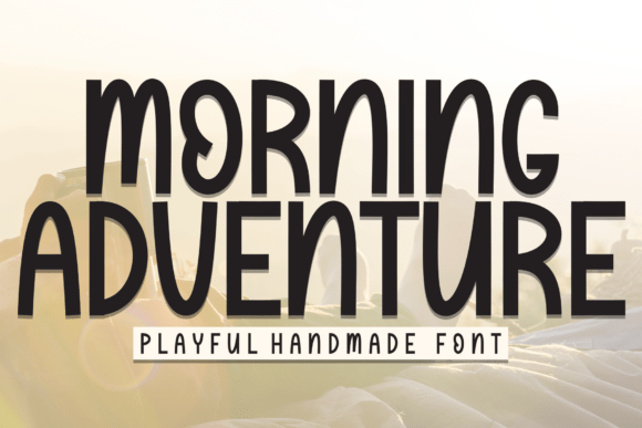 Morning Adventure: A Handcrafted Display Font for Makers