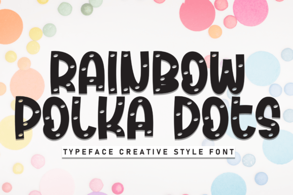 Rainbow Polka Dots: A Playful Handwritten Display Font for Makers
